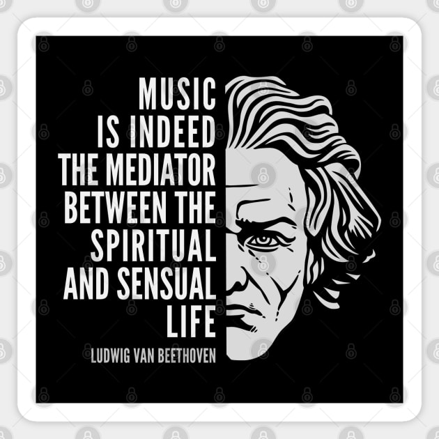 Ludwig van Beethoven Inspirational Quote: Music Is Indeed The Mediator Sticker by Elvdant